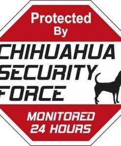 Chihuahua Security Force Sign